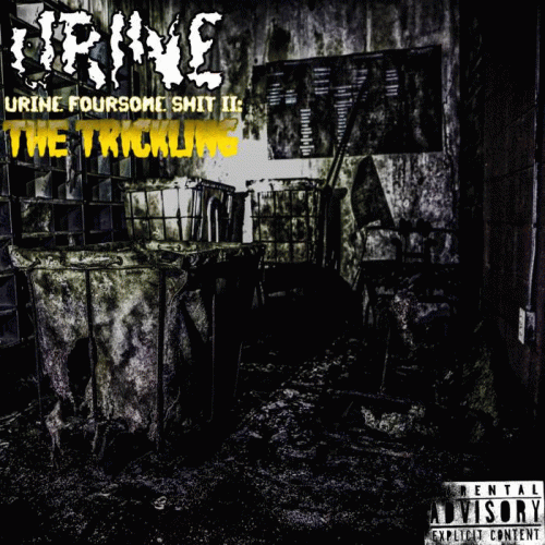 Urine : Urine Foursome Shit II: The Trickling